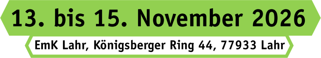 13. bis 15. November 2026 EmK Lahr, Königsberger Ring 44, 77933 Lahr